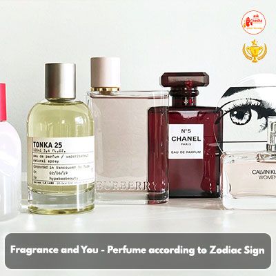 Fragrance and You - Perfume according to Zodiac Sign