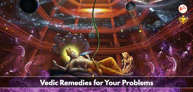 Vedic Remedies for your Problems