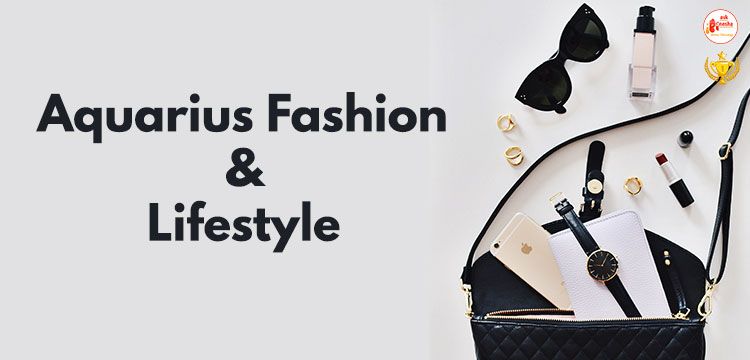 Aquarius Fashion and Lifestyle