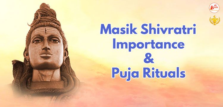 Masik Shivratri: Importance and Puja Rituals