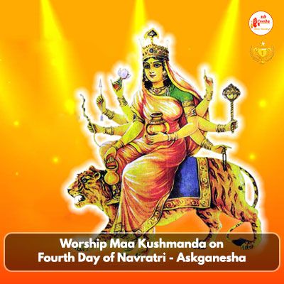 Worship Maa Kushmanda on Fourth Day of Navratri - Askganesha