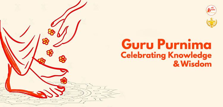 Guru Poornima- Celebrating Knowledge & Wisdom