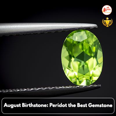 August Birthstone: Peridot the Best Gemstone