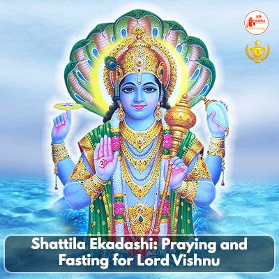 Shattila Ekadashi: Praying and fasting for Lord Vishnu