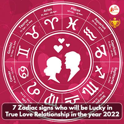 7 Zodiac signs who will be Lucky in True Love Relationship in the year 2022