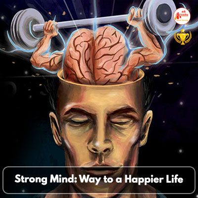 Strong Mind: Way to a happier life