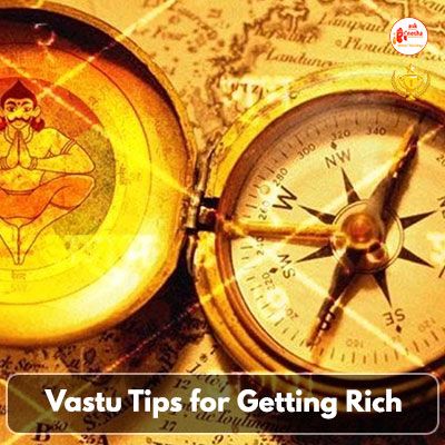 Vastu Tips for Getting Rich