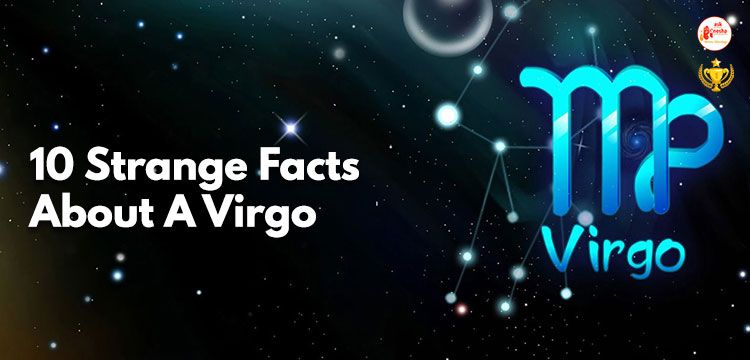 10 Strange Facts About A Virgo