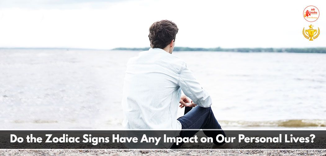 Do the Zodiac Signs Have Any Impact on Our Personal Lives?
