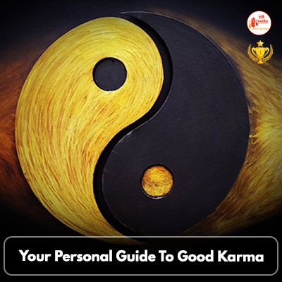 Your Personal Guide To Good Karma