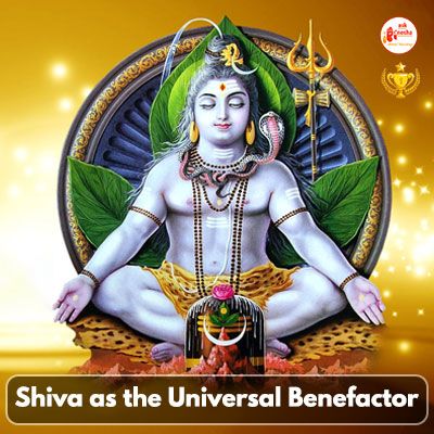 Shiva as the Universal Benefactor