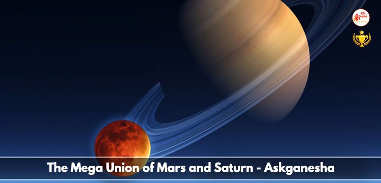 The Mega Union of Mars and Saturn - Askganesha
