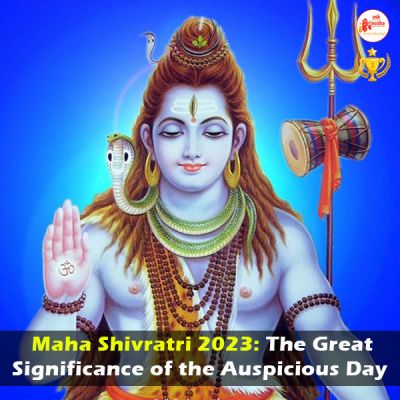 Maha Shivratri 2023: The Great Significance of the Auspicious Day