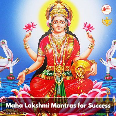 Maha Lakshmi Mantras for Success
