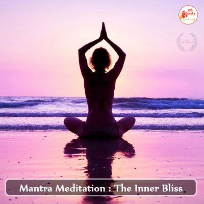 Mantra Meditation : The Inner Bliss 