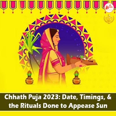 Chhath Puja 2023: Date, Timings, and the Rituals Done to Appease Sun