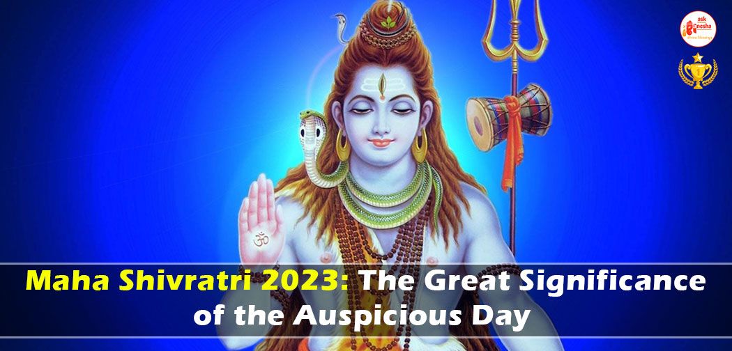 Maha Shivratri 2023: The Great Significance of the Auspicious Day