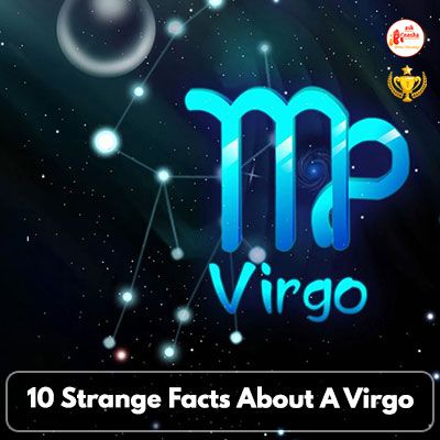 10 Strange Facts About A Virgo