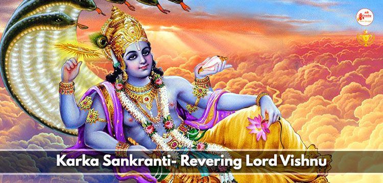 Karka Sankranti- Revering Lord Vishnu
