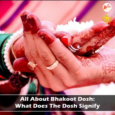 All about Bhakoot dosh: What Does The Dosh Signify