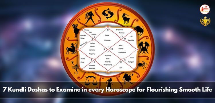 7 Kundli Doshas to Examine in every Horoscope for Flourishing smooth Life