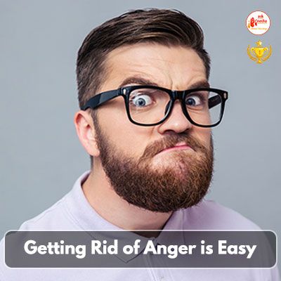 Getting Rid of Anger is Easy