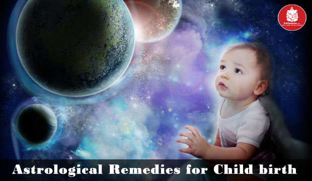 Astrological Remedies For Child Birth