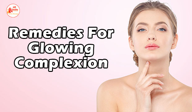 Remedies For Glowing Complexion